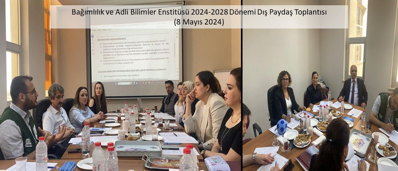 Bağımlılık ve Adli Bilimler Enstitüsü 2024-2028 Dönemi Dış Paydaş Toplantısı (8 Mayıs 2024)